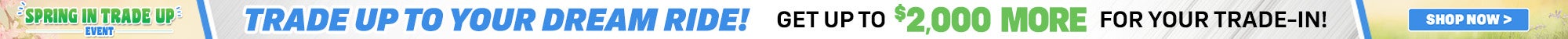 Trade Up To Your Dream Ride!